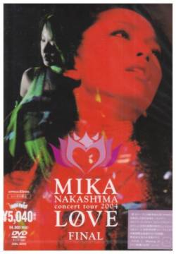Mika Nakashima : Concert Tour 2004 - Love Final